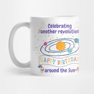 Celebrating another revolution around the sun, celebrating birthday Mug